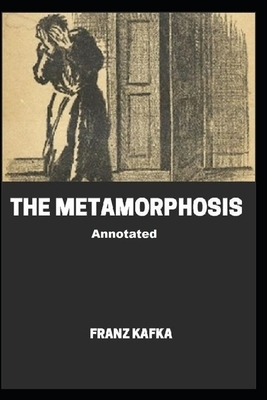 The Metamorphosis Annotated by Franz Kafka