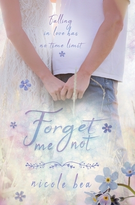 Forget Me Not by Nicole Bea