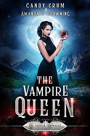 The Vampire Queen by Candy Crum, Candy Crum, Amanda R. Browning