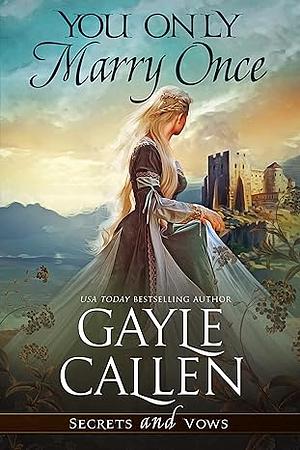 You Only Marry Once by Gayle Callen