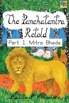 The Panchatantra Retold Part 1 Mitra Bheda by Sonal Panse