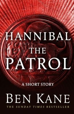 Hannibal: The Patrol by Ben Kane