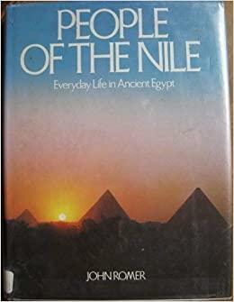 People of the Nile: Everyday Life in Ancient Egypt by John Romer