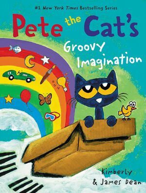 Pete the Cat's Groovy Imagination by Kimberly Dean, James Dean