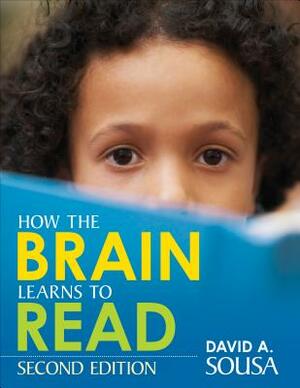 How the Brain Learns to Read by David A. Sousa