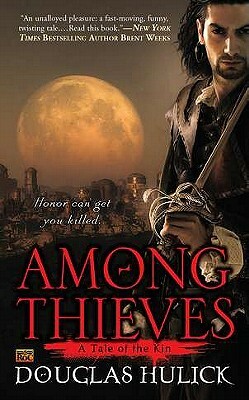 Among Thieves: A Tale of the Kin by Douglas Hulick