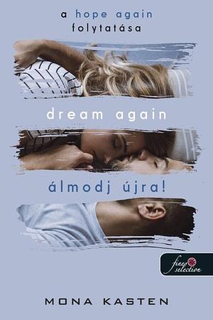 Dream Again - Álmodj újra! by Mona Kasten