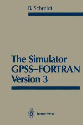 The Simulator Gpss-FORTRAN Version 3 by Bernd Schmidt