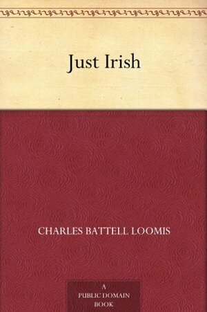 Just Irish by Charles Battell Loomis