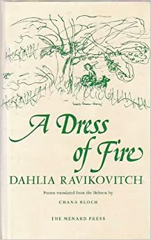 A Dress Of Fire by Dahlia Ravikovitch