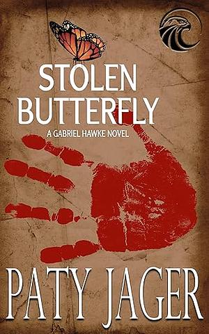 Stolen Butterfly: Gabriel Hawke Novel by Paty Jager