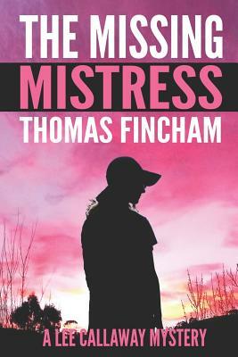 The Missing Mistress by Thomas Fincham