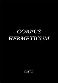 An Introduction to the Corpus Hermeticum by G.R.S. Mead