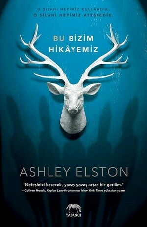 Bu Bizim Hikayemiz by Ashley Elston