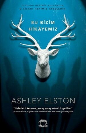 Bu Bizim Hikayemiz by Ashley Elston, Ezgi Kızmaz