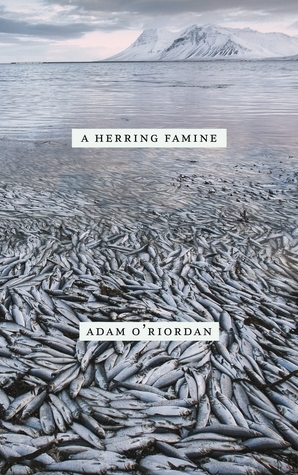 A Herring Famine by Adam O'Riordan