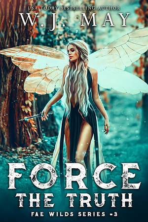 Force the Truth  by W.J. May