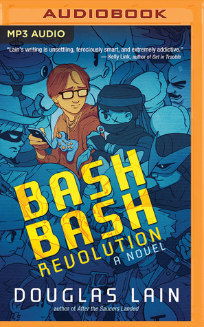 Bash Bash Revolution: A Novel by Douglas Lain
