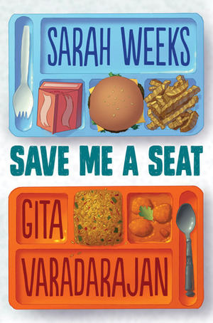Save Me a Seat by Gita Varadarajan, Sarah Weeks