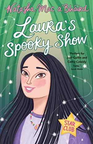 Laura's Spooky Show (Star Club, #3) by Natasha Mac a'Bháird