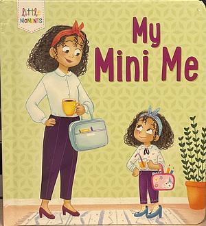 My Mini Me by Marilynn James