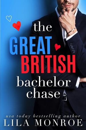 The Great British Bachelor Chase by Lila Monroe