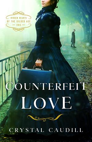 Counterfeit Love by Crystal Caudill