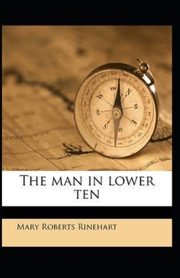 The Man in Lower Ten Illustrated by Mary Roberts Rinehart