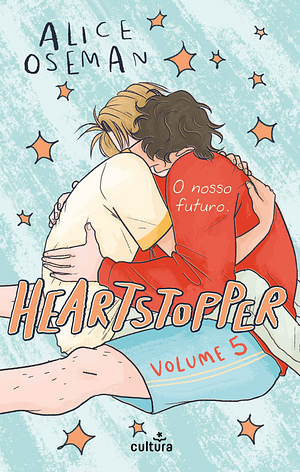 Heartstopper Volume 5 - O Nosso Futoro by Alice Oseman