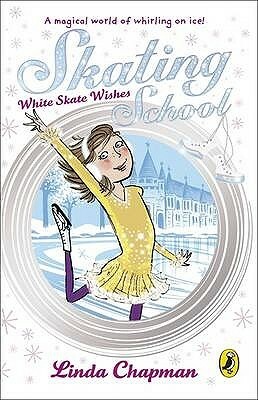 White Skate Wishes by Linda Chapman