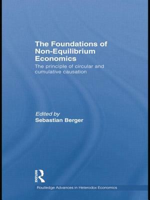 The Foundations of Non-Equilibrium Economics: The Principle of Circular and Cumulative Causation by 