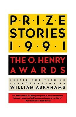Prize Stories 1991: The O. Henry Awards by William Abrahams, Martha Levin