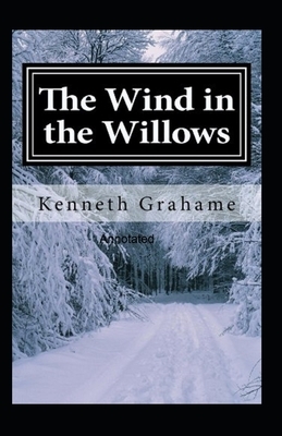 The Wind in the Willows Annotated by Kenneth Grahame