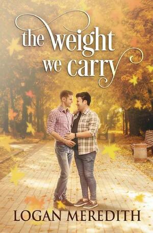 The Weight We Carry by Logan Meredith