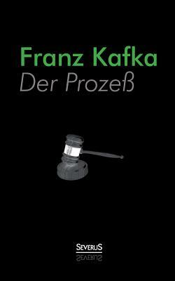 Der Prozeß by Franz Kafka