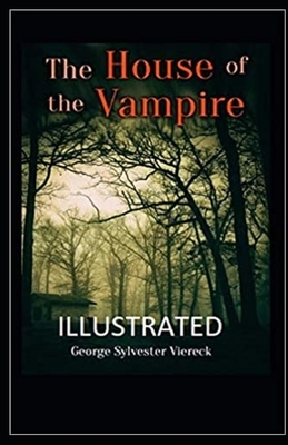 The House of the Vampire Illustrated by George Sylvester Viereck