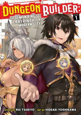 Dungeon Builder: The Demon King's Labyrinth Is a Modern City! (Manga) Vol. 1 by Rui Tsukiyo