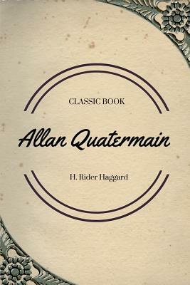 Allan Quatermain by H. Rider Haggard