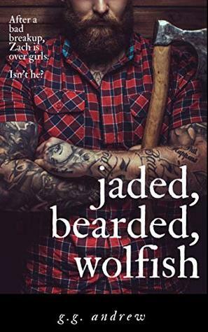 Jaded, Bearded, Wolfish: A Crazy, Sexy, Ghoulish Halloween Romance by G.G. Andrew