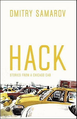 Hack: Stories from a Chicago Cab by Dmitry Samarov