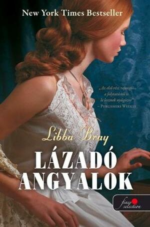 Lázadó angyalok by Libba Bray