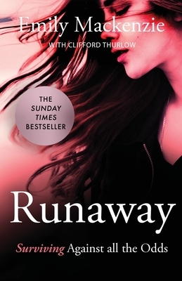 Runaway: Surviving against all the odds by Emily MacKenzie