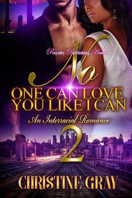 No One Can Love You Like I Can 2 by Christine Gray