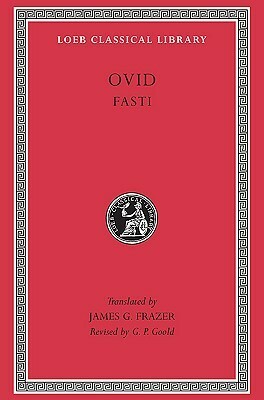 Fasti, or the Romans sacred calendar by G.P. Goold, Ovid