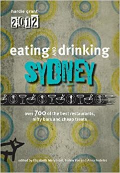 Eating And Drinking Sydney by Hardie Grant Books