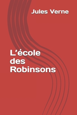 L'école des Robinsons by Yasmira Cedeno, Jules Verne