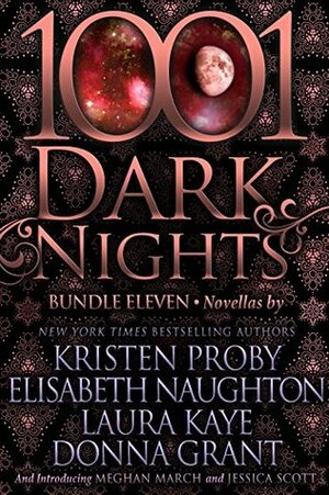 1001 Dark Nights: Bundle Eleven by Kristen Proby, Elisabeth Naughton, Jessica Scott, Donna Grant, Meghan March, Laura Kaye