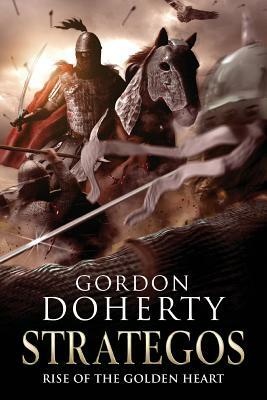 Strategos: Rise of the Golden Heart by Gordon Doherty