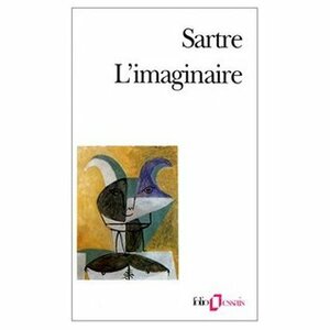 L'imaginaire/Psychologie Phenomenologique de l'imagination by Jean-Paul Sartre