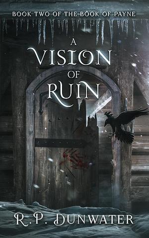 A Vision of Ruin by R.P. Dunwater